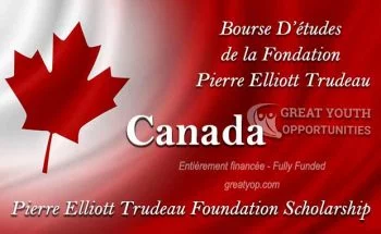 Pierre Elliott Trudeau Foundation Scholarship to study in Canada