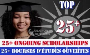 25+ ongoing scholarships -bourses études disponibles